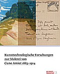 Kunsttechnologische Forschungen zur Malerei von Cuno Amiet 1883-1914