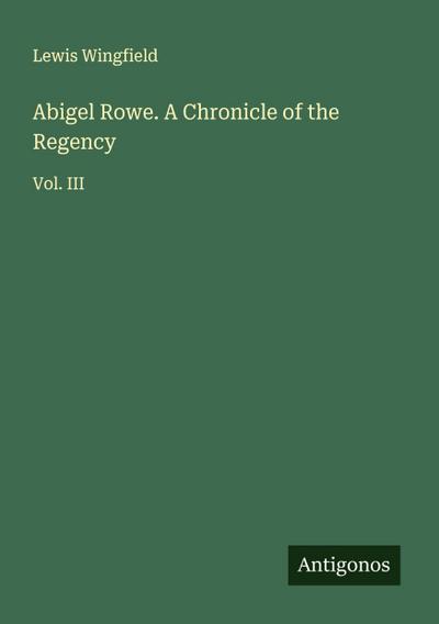 Abigel Rowe. A Chronicle of the Regency