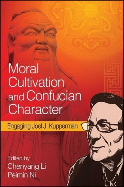 Moral Cultivation and Confucian Character: Engaging Joel J. Kupperman