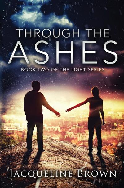 Through the Ashes (The Light, #2)