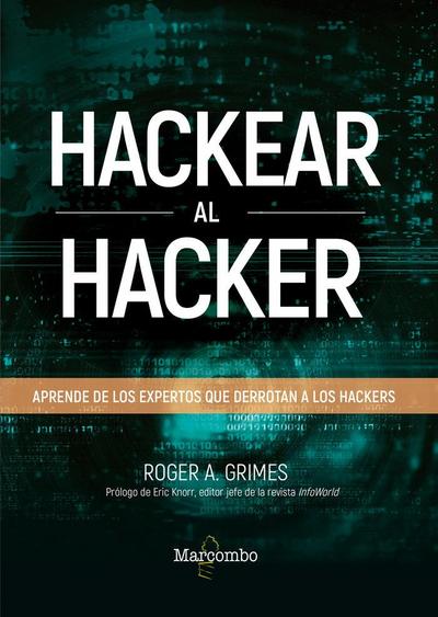 Hackear al hacker : aprende de los expertos que derrotan a los hackers