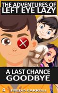 A LAST CHANCE GOODBYE