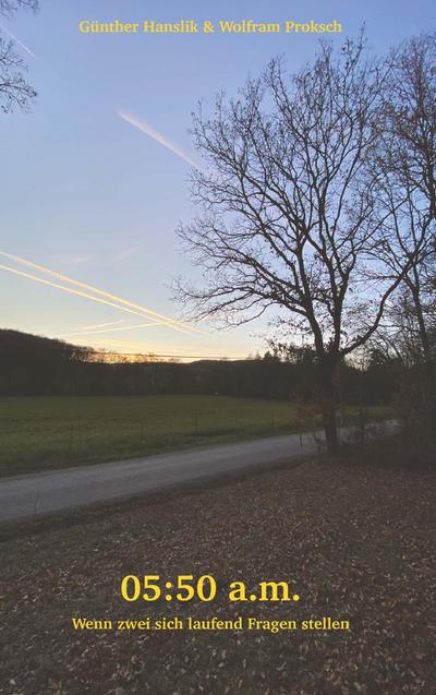05:50 a.m.: Wenn zwei sich laufend Fragen stellen