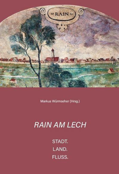 Rain am Lech – Stadt. Land. Fluss.