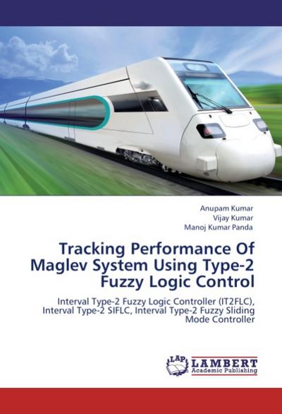 Tracking Performance Of Maglev System Using Type-2 Fuzzy Logic Control
