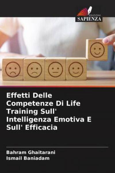 Effetti Delle Competenze Di Life Training Sull’ Intelligenza Emotiva E Sull’ Efficacia