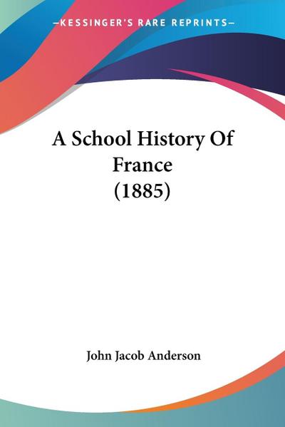 A School History Of France (1885)