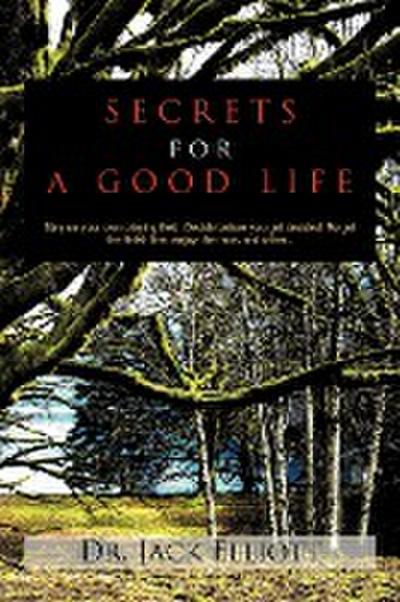 SECRETS FOR A GOOD LIFE