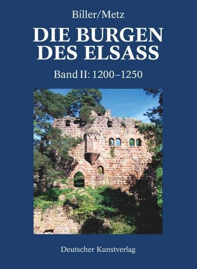 Die Burgen des Elsass Der spätromanische Burgenbau im Elsass (1200-1250)