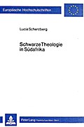 Schwarze Theologie in Suedafrika: Zum Oekumenischen Stellenwert Einer Kontextuellen Theologie: 192 (Europaeische Hochschulschriften / European University Studie)
