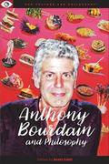 Anthony Bourdain and Philosophy