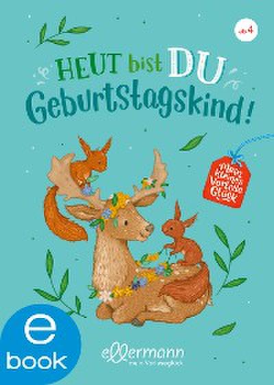 Mein kleines Vorleseglück. Heut bist du Geburtstagskind!