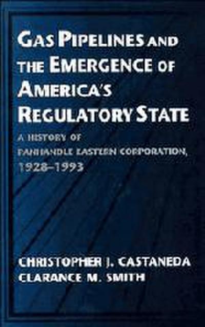 Gas Pipelines and the Emergence of America’s Regulatory State