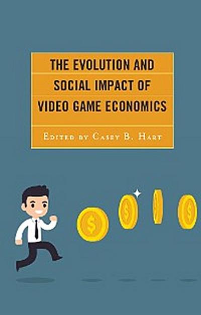 The Evolution and Social Impact of Video Game Economics