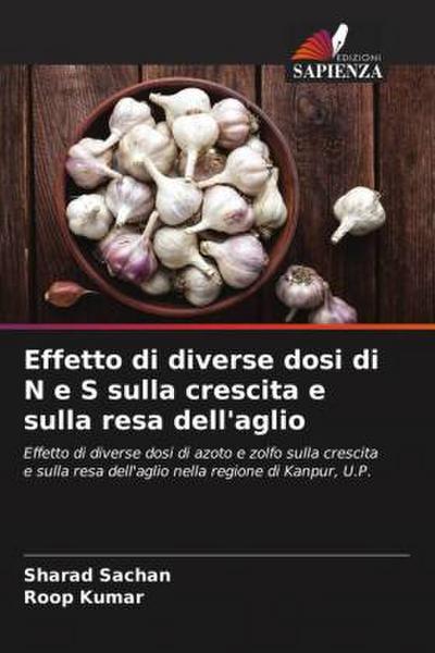 Effetto di diverse dosi di N e S sulla crescita e sulla resa dell’aglio
