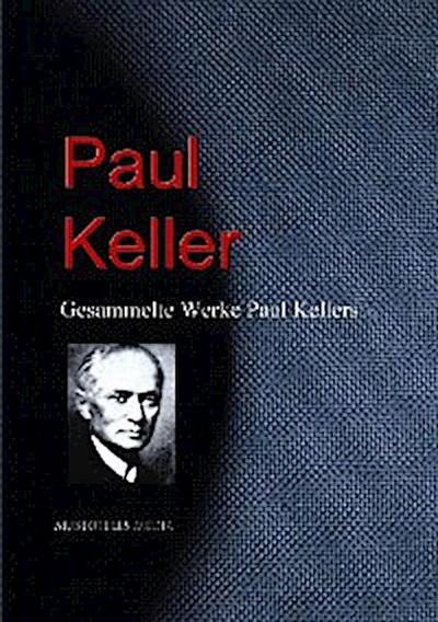 Gesammelte Werke Paul Kellers