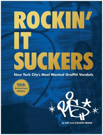 Rockin’ It Suckers: New York City’s Most Wanted Graffiti Vandals