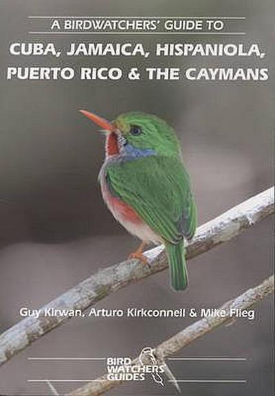 A Birdwatchers’ Guide to Cuba, Jamaica, Hispaniola, Puerto Rico and the Caymans