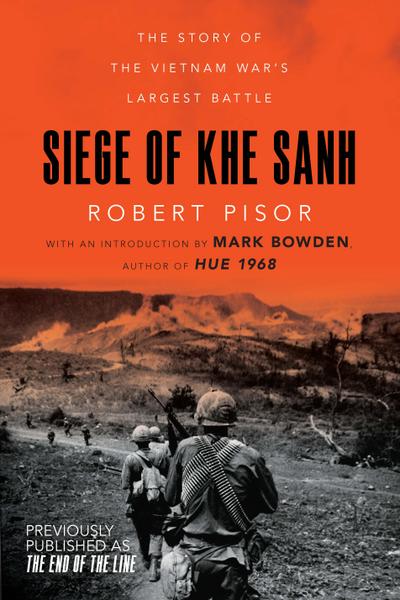 Siege of Khe Sanh: The Story of the Vietnam War’s Largest Battle