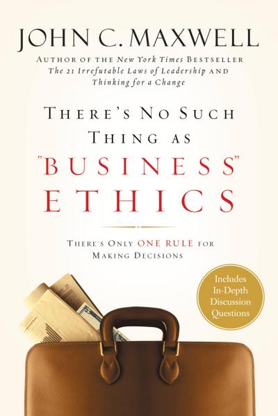 There’s No Such Thing as Business Ethics
