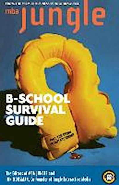 The MBA Jungle B School Survival Guide