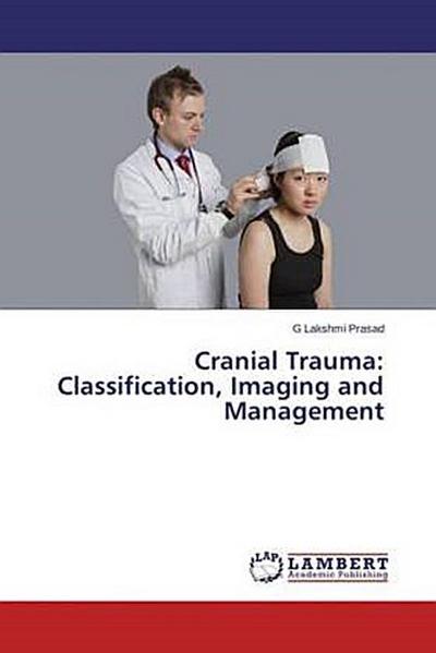 Cranial Trauma: Classification, Imaging and Management