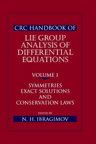 CRC Handbook of Lie Group Analysis of Differential Equations, Volume I
