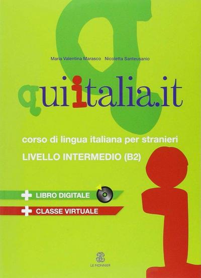 Qui Italia.it. Corso di lingua italiana per stranieri. Livello B2