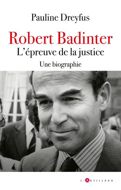 Robert Badinter, l’épreuve de la justice