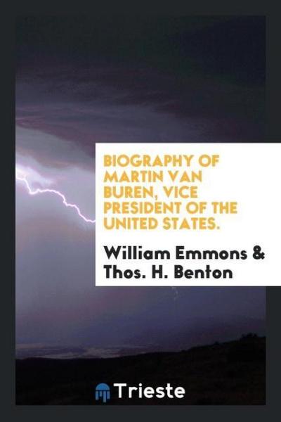 Biography of Martin Van Buren, vice president of the United States.