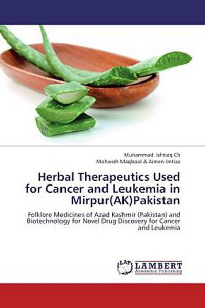 Herbal Therapeutics Used for Cancer and Leukemia in Mirpur(AK)Pakistan