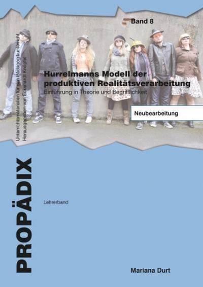 Hurrelmanns Modell der produktiven Realitätsverarbeitung, Materialsammlung - Lehrerband + Schülerband, 2 Bde.