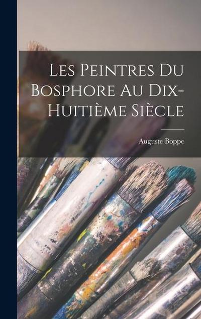 Les peintres du Bosphore au dix-huitième siècle