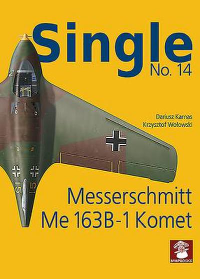 Karnas, D: Single 14: Messerschmitt Me 163 B-1 Komet