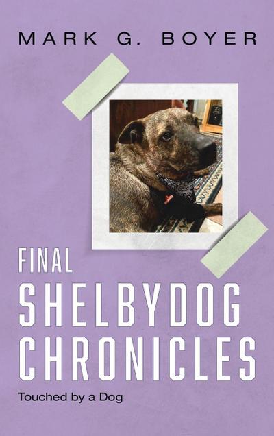 Final Shelbydog Chronicles