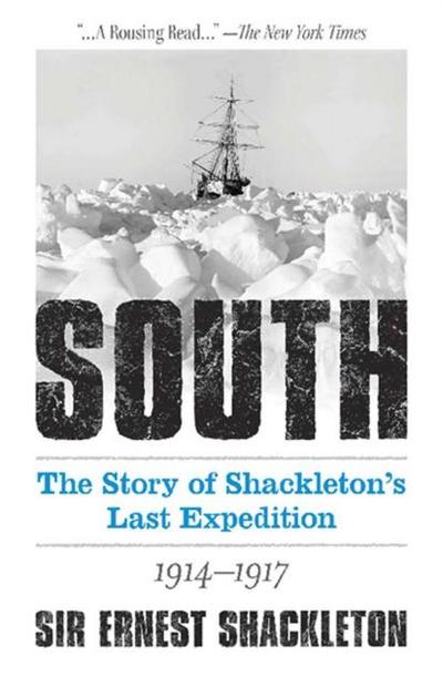 South: The Story of Shackleton’s Last Expedition 1914-1917