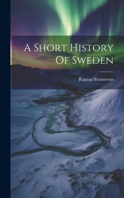 A Short History Of Sweden