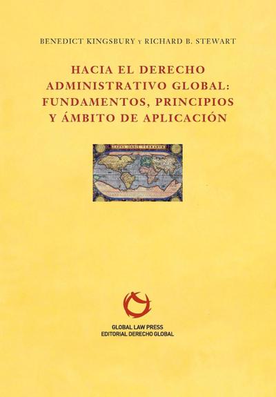 Hacia el Derecho Administrativo Global: fundamentos, principios y ámbito de aplicación