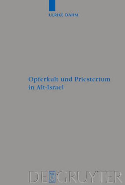 Opferkult und Priestertum in Alt-Israel