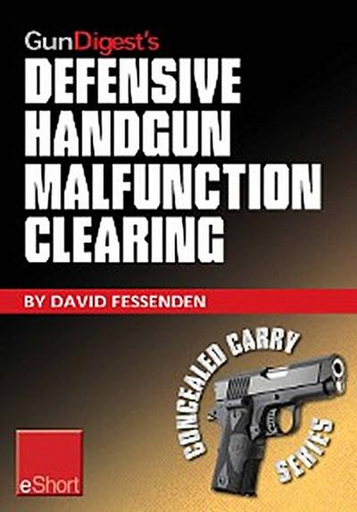 Gun Digest’s Defensive Handgun Malfunction Clearing eShort