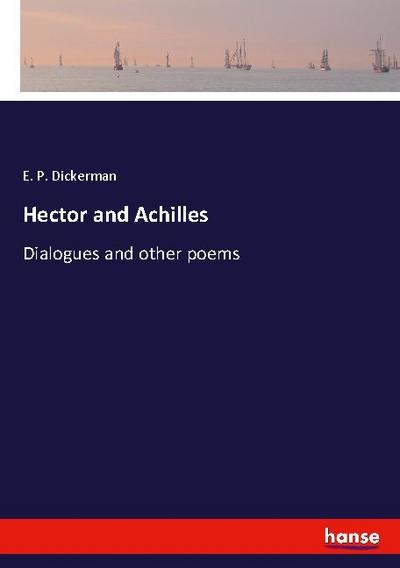 Hector and Achilles - E. P. Dickerman