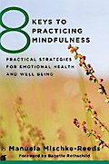8 Keys to Practicing Mindfulness