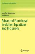 Advanced Functional Evolution Equations and Inclus