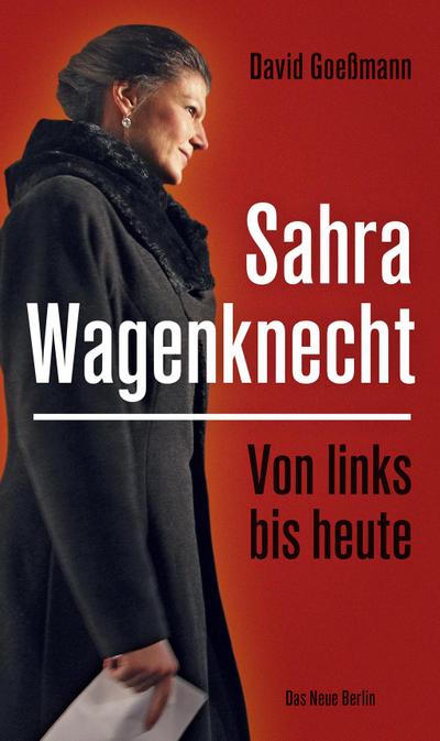 Sahra Wagenknecht; von links bis heute