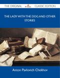The Lady with the Dog and Other Stories - The Original Classic Edition