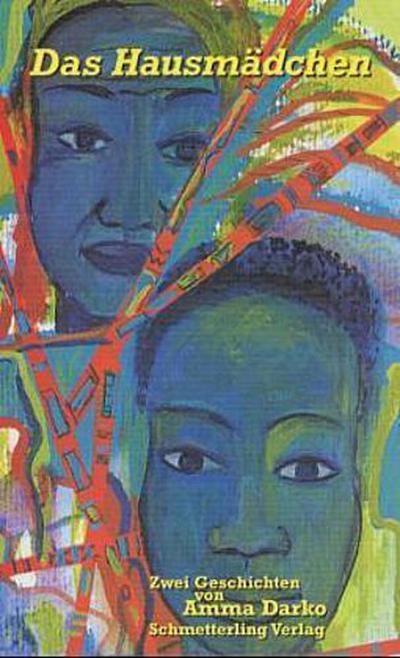 Das Hausmädchen: Das Hausmädchen; Im Überfluß. Zwei fast unglaubliche Geschichten aus Ghana. Aus d. Engl. v. Anita Jörges-Djafari