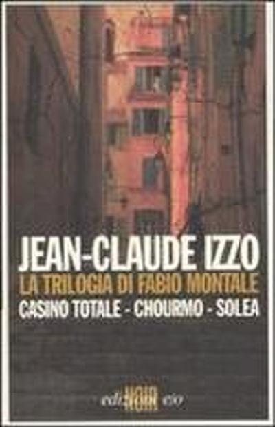 La trilogia di Fabio Montale: Casino totale-Chourmo-Solea