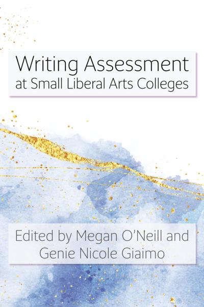 Writing Assessment at Small Liberal Arts Colleges