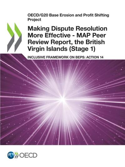 Making Dispute Resolution More Effective - MAP Peer Review Report, the British Virgin Islands (Stage 1)
