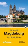 Magdeburg - Der Stadtführer